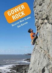 Gower Rock: Selected Rock Climbs 2nd New edition цена и информация | Книги о питании и здоровом образе жизни | kaup24.ee