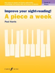 Improve your sight-reading! A piece a week Piano Grade 6: A Piece a Week цена и информация | Книги об искусстве | kaup24.ee