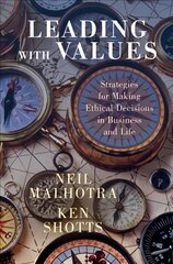 Leading With Values: Strategies for Making Ethical Decisions in Business and Life New edition hind ja info | Majandusalased raamatud | kaup24.ee