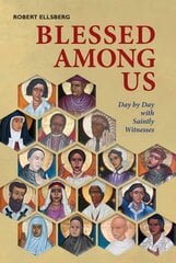 Blessed Among Us: Day by Day with Saintly Witnesses цена и информация | Духовная литература | kaup24.ee