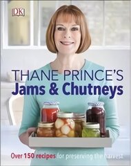 Thane Prince's Jams & Chutneys: Over 150 Recipes for Preserving the Harvest цена и информация | Книги рецептов | kaup24.ee