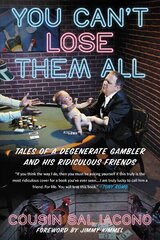 You Can't Lose Them All: Tales of a Degenerate Gambler and His Ridiculous Friends цена и информация | Книги о питании и здоровом образе жизни | kaup24.ee