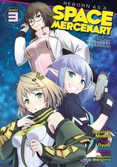 Reborn as a Space Mercenary: I Woke Up Piloting the Strongest Starship! (Manga) Vol. 3 цена и информация | Фантастика, фэнтези | kaup24.ee