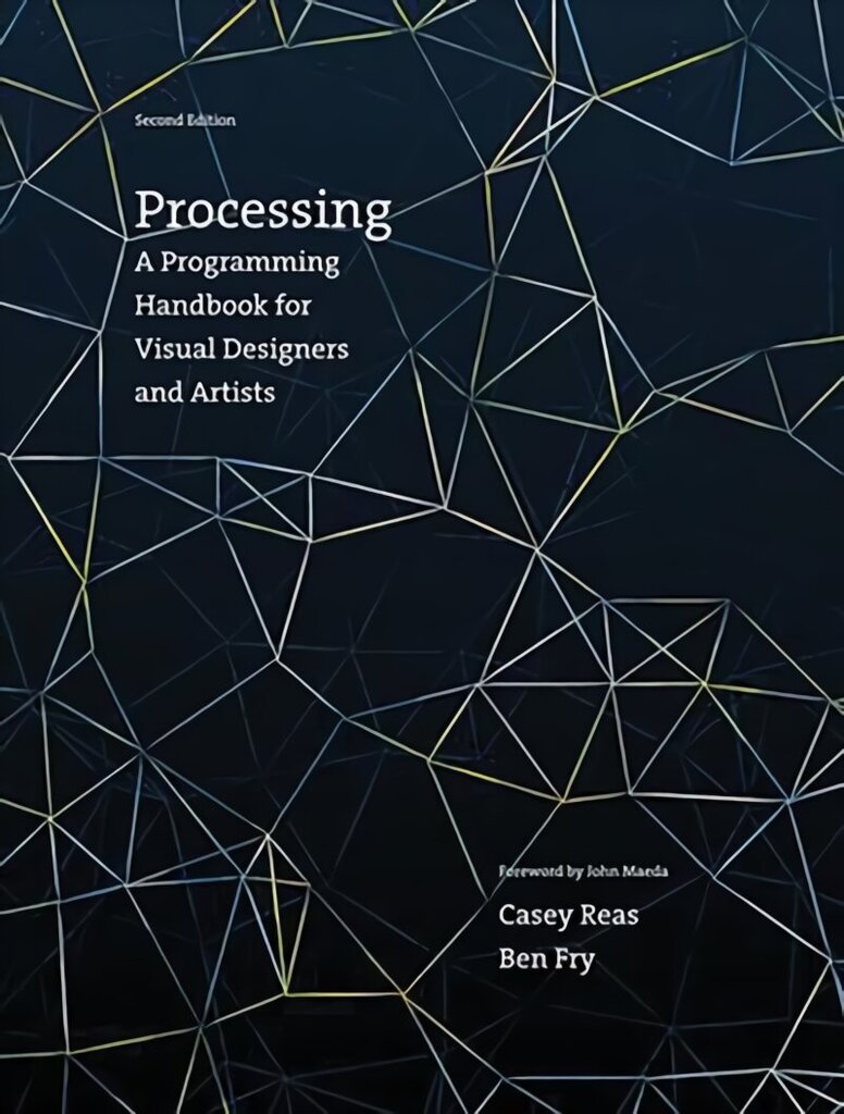 Processing: A Programming Handbook for Visual Designers and Artists second edition hind ja info | Majandusalased raamatud | kaup24.ee