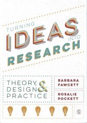 Turning Ideas into Research: Theory, Design and Practice hind ja info | Entsüklopeediad, teatmeteosed | kaup24.ee