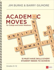 Academic Moves for College and Career Readiness, Grades 6-12: 15 Must-Have Skills Every Student Needs to Achieve, Grades 6-12 цена и информация | Книги по социальным наукам | kaup24.ee