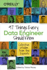 97 Things Every Data Engineer Should Know: Collective Wisdom from the Experts цена и информация | Книги по экономике | kaup24.ee