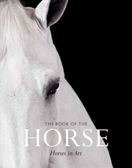 Book of the Horse: Horses in Art hind ja info | Kunstiraamatud | kaup24.ee