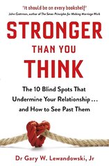 Stronger Than You Think: The 10 Blind Spots That Undermine Your Relationship ... and How to See Past Them цена и информация | Самоучители | kaup24.ee