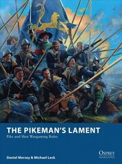 Pikeman's Lament: Pike and Shot Wargaming Rules цена и информация | Книги о питании и здоровом образе жизни | kaup24.ee