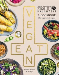 Smith & Daughters: A Cookbook (That Happens to be Vegan) цена и информация | Книги рецептов | kaup24.ee