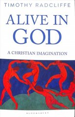 Alive in God: A Christian Imagination цена и информация | Духовная литература | kaup24.ee