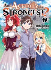 Am I Actually The Strongest? 1 (light Novel) hind ja info | Fantaasia, müstika | kaup24.ee