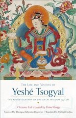Life and Visions of Yeshe Tsogyal: The Autobiography of the Great Wisdom Queen hind ja info | Usukirjandus, religioossed raamatud | kaup24.ee