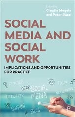 Social Media and Social Work: Implications and Opportunities for Practice hind ja info | Ühiskonnateemalised raamatud | kaup24.ee