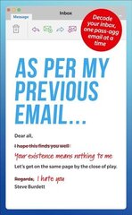 As Per My Previous Email ...: Decode Your Inbox, One Pass-Agg Message At A Time hind ja info | Fantaasia, müstika | kaup24.ee