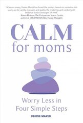 CALM for Moms: Worry Less in Four Simple Steps цена и информация | Самоучители | kaup24.ee