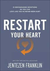 Restart Your Heart - 21 Encouraging Devotions So You Can Love Like You`ve Never Been Hurt: 21 Encouraging Devotions So You Can Love Like You've Never Been Hurt цена и информация | Духовная литература | kaup24.ee