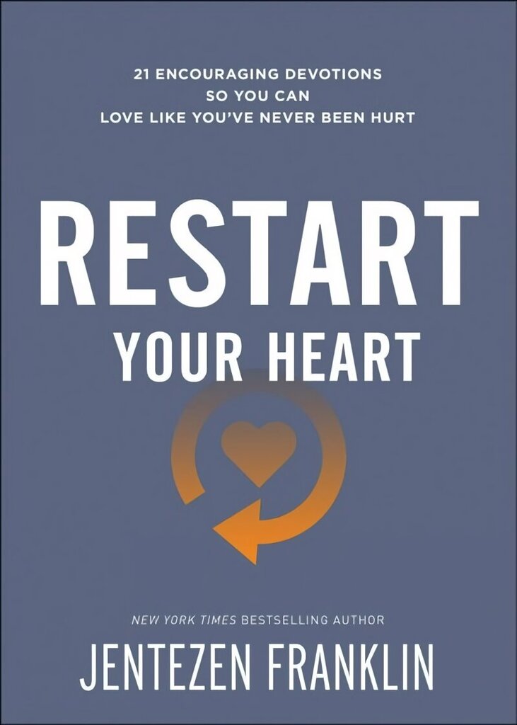 Restart Your Heart - 21 Encouraging Devotions So You Can Love Like You`ve Never Been Hurt hind ja info | Usukirjandus, religioossed raamatud | kaup24.ee