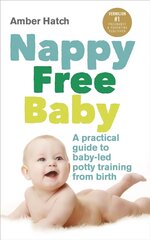 Nappy Free Baby: A practical guide to baby-led potty training from birth цена и информация | Самоучители | kaup24.ee