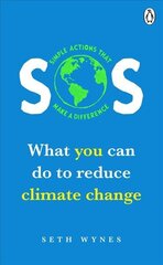 SOS: What you can do to reduce climate change - simple actions that make a difference hind ja info | Eneseabiraamatud | kaup24.ee