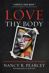 Love Thy Body: Answering Hard Questions about Life and Sexuality цена и информация | Духовная литература | kaup24.ee