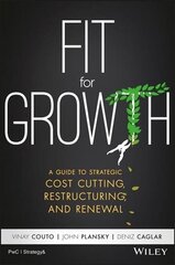 Fit for Growth: A Guide to Strategic Cost Cutting, Restructuring, and Renewal цена и информация | Книги по экономике | kaup24.ee