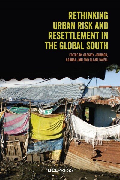 Rethinking Urban Risk and Resettlement in the Global South hind ja info | Ühiskonnateemalised raamatud | kaup24.ee