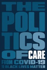 Politics of Care hind ja info | Ühiskonnateemalised raamatud | kaup24.ee