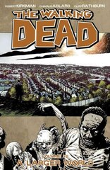 Walking Dead Volume 16: A Larger World: A Larger World, Volume 16, The Walking Dead Volume 16 A Larger World цена и информация | Фантастика, фэнтези | kaup24.ee