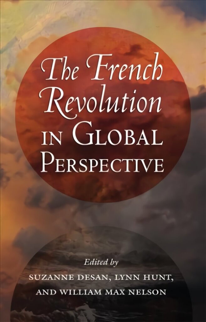 French Revolution in Global Perspective hind ja info | Ajalooraamatud | kaup24.ee