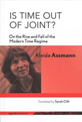 Is Time out of Joint?: On the Rise and Fall of the Modern Time Regime цена и информация | Исторические книги | kaup24.ee