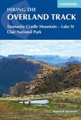 Hiking the Overland Track: Tasmania: Cradle Mountain-Lake St Clair National Park hind ja info | Tervislik eluviis ja toitumine | kaup24.ee