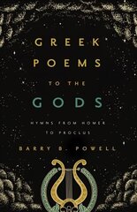 Greek Poems to the Gods: Hymns from Homer to Proclus hind ja info | Luule | kaup24.ee