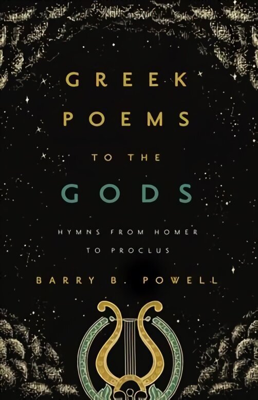Greek Poems to the Gods: Hymns from Homer to Proclus hind ja info | Luule | kaup24.ee