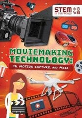 Moviemaking Technology: 4D, Motion Capture and More hind ja info | Noortekirjandus | kaup24.ee