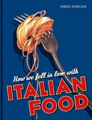 How We Fell in Love with Italian Food цена и информация | Книги рецептов | kaup24.ee