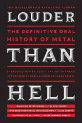 Louder Than Hell: The Definitive Oral History of Metal цена и информация | Книги об искусстве | kaup24.ee