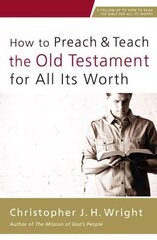 How to Preach and Teach the Old Testament for All Its Worth hind ja info | Usukirjandus, religioossed raamatud | kaup24.ee