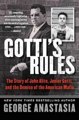 Gotti's Rules: The Story of John Alite, Junior Gotti, and the Demise of the American Mafia цена и информация | Биографии, автобиогафии, мемуары | kaup24.ee