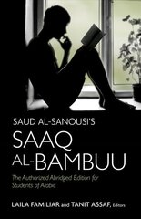 Saud al-Sanousi's Saaq al-Bambuu: The Authorized Abridged Edition for Students of Arabic цена и информация | Пособия по изучению иностранных языков | kaup24.ee