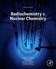 Radiochemistry and Nuclear Chemistry 4th edition цена и информация | Книги по экономике | kaup24.ee