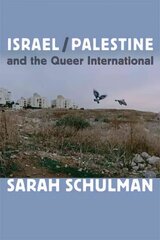 Israel/Palestine and the Queer International hind ja info | Ühiskonnateemalised raamatud | kaup24.ee