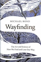 Wayfinding: The Art and Science of How We Find and Lose Our Way цена и информация | Книги по экономике | kaup24.ee