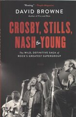 Crosby, Stills, Nash and Young: The Wild, Definitive Saga of Rock's Greatest Supergroup цена и информация | Книги об искусстве | kaup24.ee