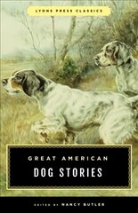 Great American Dog Stories: Lyons Press Classic цена и информация | Энциклопедии, справочники | kaup24.ee