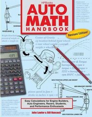 Auto Math Handbook: Easy Calculations for Engine Builders, Auto Engineers, Racers, Students and Performance Enthusiasts цена и информация | Развивающие книги | kaup24.ee