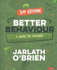 Better Behaviour: A Guide for Teachers 2nd Revised edition цена и информация | Книги по социальным наукам | kaup24.ee