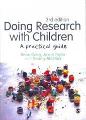 Doing Research with Children: A Practical Guide 3rd Revised edition hind ja info | Ühiskonnateemalised raamatud | kaup24.ee