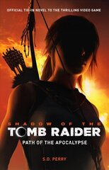 Shadow of the Tomb Raider - Path of the Apocalypse hind ja info | Fantaasia, müstika | kaup24.ee
